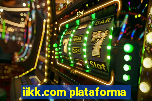 iikk.com plataforma